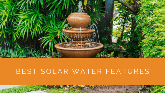 Best Solar Water Features