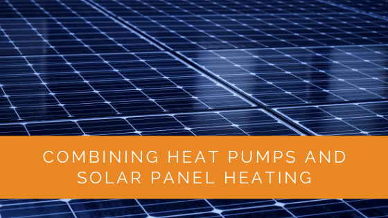 Combining Heat Pumps and Solar Panel Heating