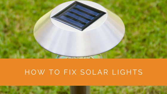 How to Fix Solar Lights