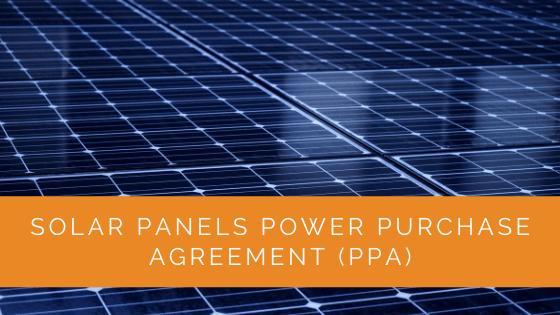 Solar Panels Power Purchase Agreement (PPA)