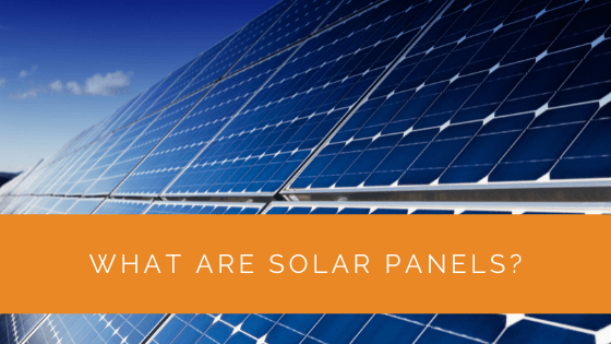 What Are Solar Panels