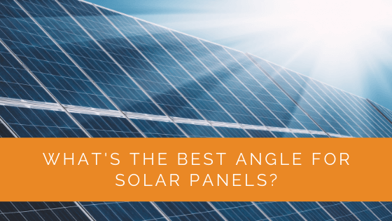 What's the Best Angle for Solar Panels