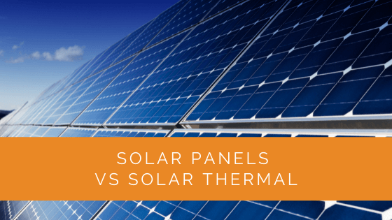 Solar Panels vs Solar Thermal