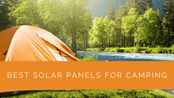 Best Solar Panels for Camping