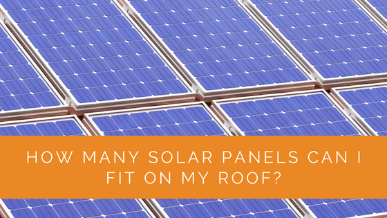 How Many Solar Panels Can I Fit on My Roof