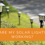 Why Are My Solar Lights Not Working?