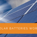 Are Solar Batteries Worth It?